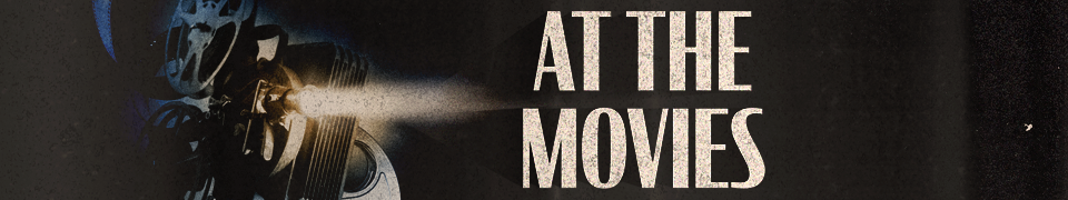 Current Teaching Series: AT THE MOVIES!