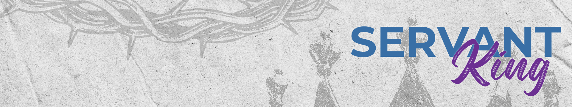 Current Teaching Series | Servant King: A Series in Mark
